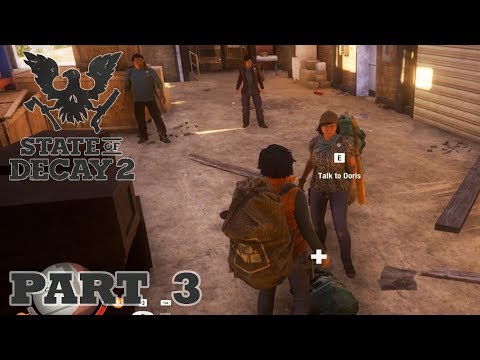 STATE OF DECAY 2 Walkthrough Gameplay Part 3 –FRIENDS AND ENEMIES