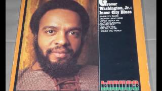 Grover Washington Jr.  - Inner City Blues Make Me Wanna Holler