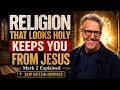 The Religion That Looks Holy But Keeps You From Jesus | Mark 2 Explained | Skip Heitzig-Inspired