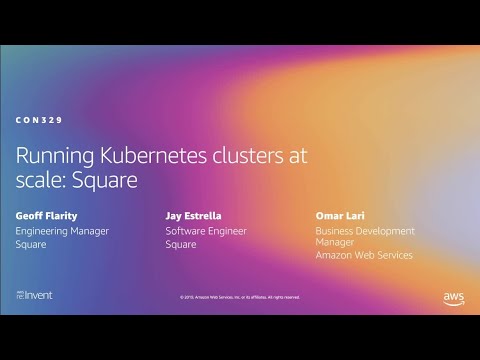 AWS re:Invent 2019: Running Kubernetes clusters at scale: Square (CON329)