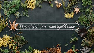 Thankful for Everything