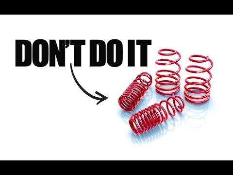 DON'T BUY Lowering Springs!!! Here's Why...