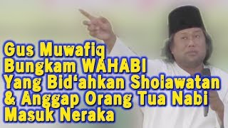 Download lagu Gus Muwafiq Bungkam WAHABI Yang Bid'ahkan Sholawatan & Anggap Orang Tua Nabi Masuk Neraka mp3