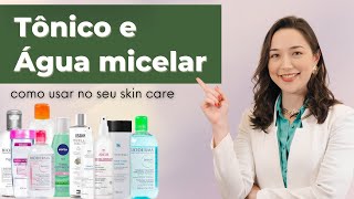 TÔNICO e ÁGUA MICELAR COMO USAR no SKIN CARE