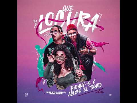 Jhonny-S X Alexis El Tanke - Que Locura 🥵 (Audio Oficial) prod. By El Krimen/Relic Music