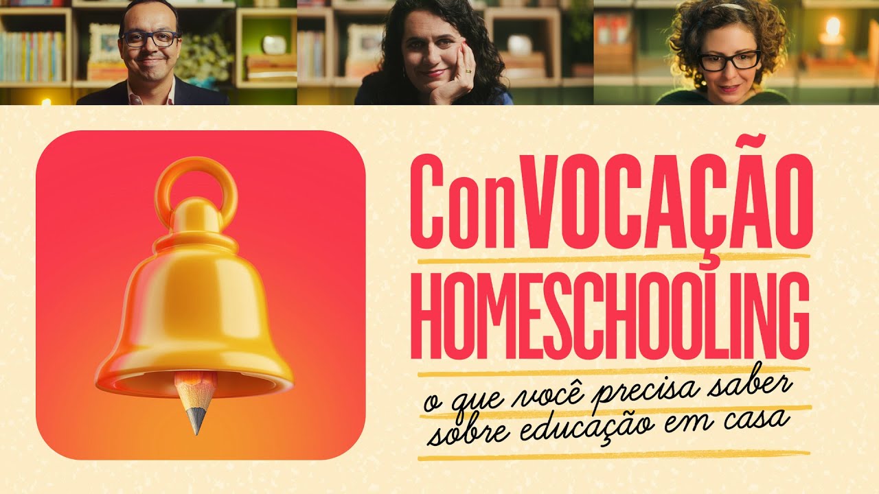 ConVocação Homeschooling: o que você precisa saber sobre educação em casa
