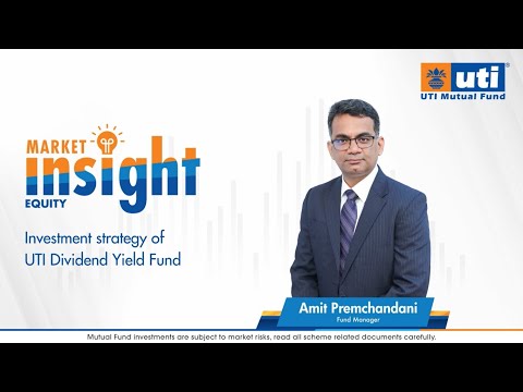 Investment Strategy of UTI Dividend Yield Fund explained by Fund Manager Mr. Amit Premchandani