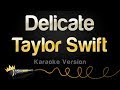 Taylor Swift - Delicate (Karaoke Version)
