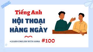 (100) Học Tiếng Anh hội thoại hằng ngày | Everyday English Conversations
