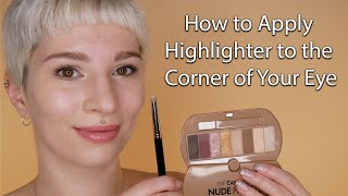 How to Apply Highlighter to the Corner of Your Eye - Three Simple Ways to Achieve a Gorgeous Glow