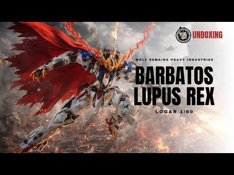 UNBOXING LOGAR 1/60 BARBATOS LUPUS REX