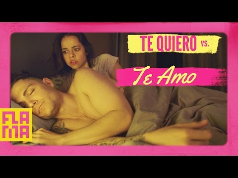 Te Quiero vs. Te Amo...