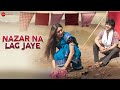 Monikaverma Nazar Na Lag Jaye नज़र न लग जाए Toshant Kumar Akash Ritu Cg Song