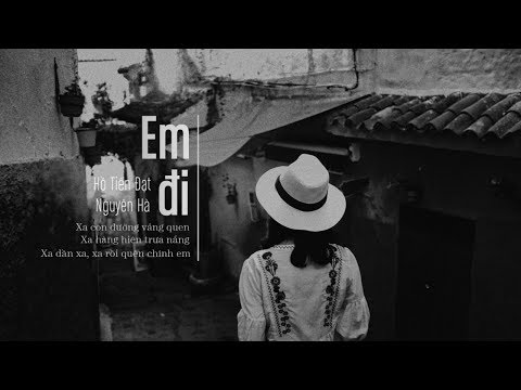 Em đi - Hồ Tiến Đạt