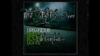 The Fight is Over- Urbandub (lyrics)