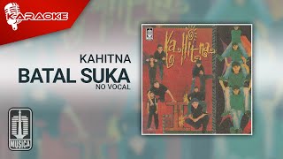 Kahitna - Batal Suka (Official Karaoke Video) | No Vocal