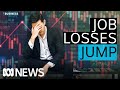 Unemployment rises as rate hikes hit the economy | The Business | ABC News