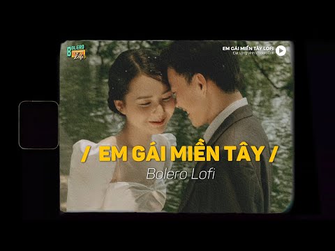 Em Gái Miền Tây - (Lofi Ver.) Đạt Long Vinh Thuyền tình quay về bến sông mong người em ru mấy câu hò