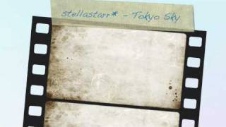 Stellastar* - Tokyo Sky