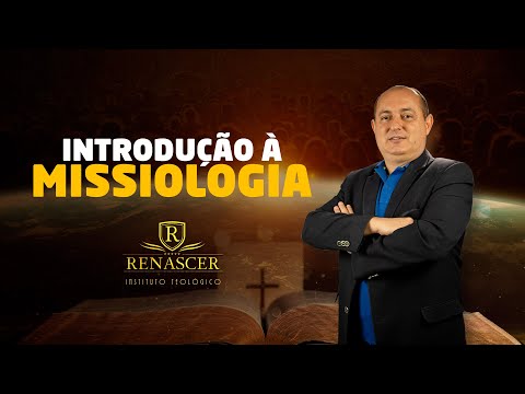 Introdução à Missiologia com o Professor João Flávio Martinez no Renascer Instituto Teológico