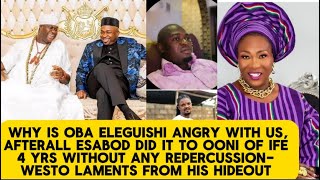 why is Oba Eleguishi angry with us,after all he’s a king’ Westo n his gang lament from their hideout