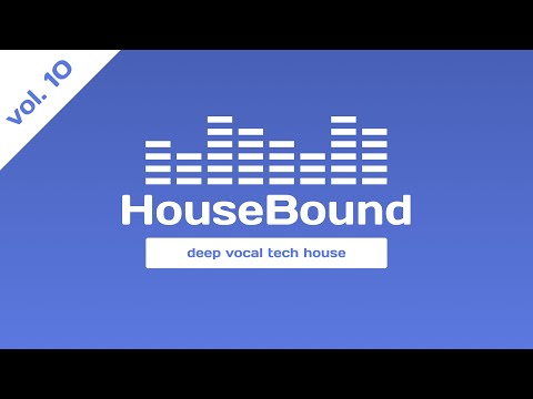 House Bound vol.10 Deep Vocal House Music in the Mix. Stay home, Save Lives, Listen to House Music