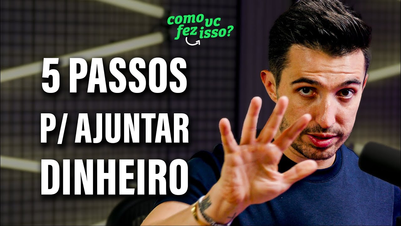 5 PASSOS PARA JUNTAR DINHEIRO E SE MANTER EQUILIBRADO FINANCEIRAMENTE