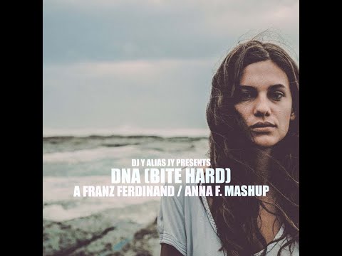 DJ Y alias JY - DNA (Bite Hard) (Anna F. / Franz Ferdinand)