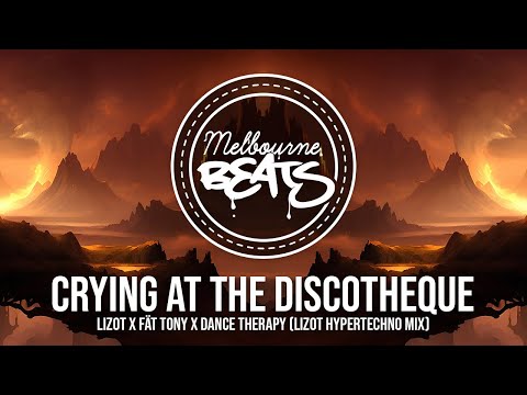 LIZOT x FÄT TONY x Dance Therapy - Crying At The Discotheque (LIZOT HYPERTECHNO MIX)