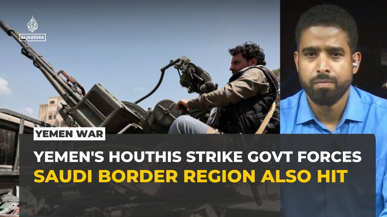 Houthis claim 45 killed in attacks on Yemen government forces; Saudi Arabia reports Najran strike
