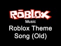 Roblox Music Roblox Theme Song Old