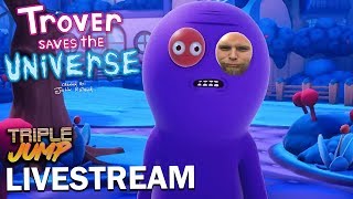 Trover Saves The Universe - MORTY AND RICK | TripleJump Live