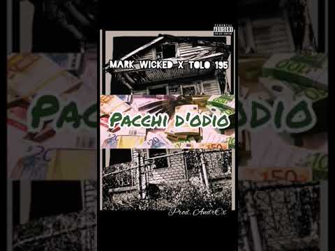 Mark Wicked x Tolo 195 - Pacchi d'odio (Prod. Andr€x)