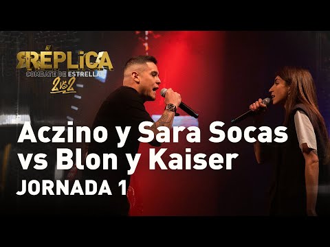 ACZINO y SARA SOCAS vs BLON y KAISER | Réplica, combate de estrellas | JORNADA 1