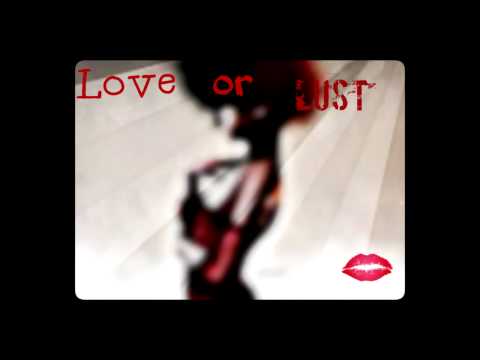 WolfGod-"Love or Lust" Feat.Kyle Monroe