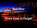 Bob Rice - "She's Easy to Forget"