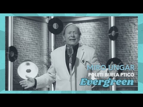 Miro Ungar - Poleti, bijela ptico (Evergreen)