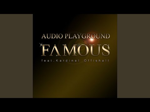 Famous (Feat. Kardinal Offishall)