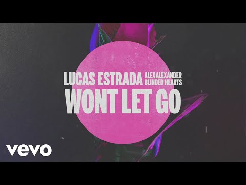Lucas Estrada, Alex Alexander, Blinded Hearts - Won't Let Go