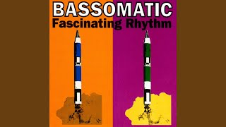 Bass-O-Matic - Fascinating Rhythm (The Loud edit) video