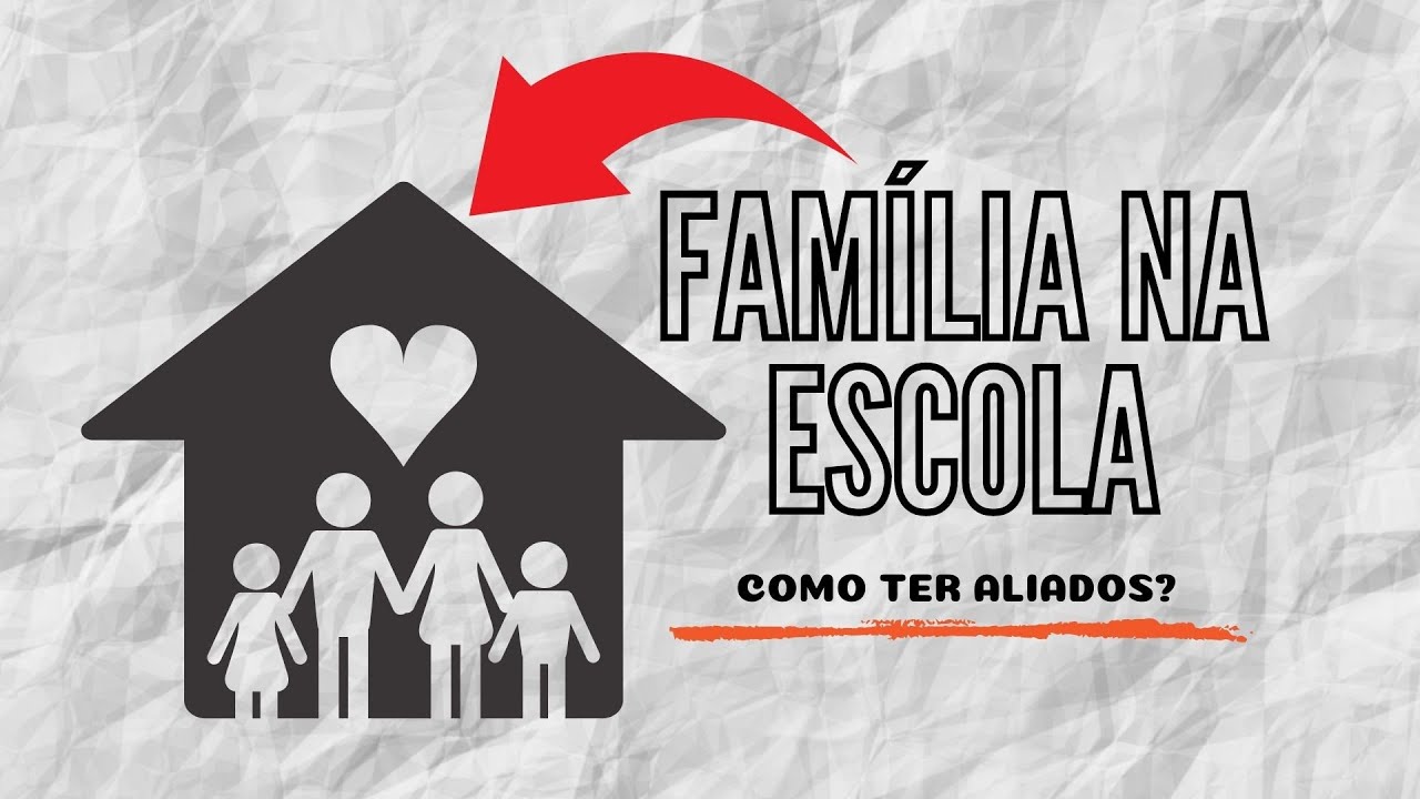 COMO TRAZER A FAMÍLIA PARA A ESCOLA?