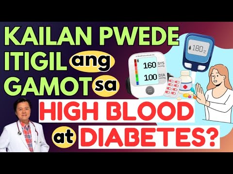 Kailan Pwede Itigil ang Gamot sa High Blood at Diabetes? - By Doc Willie Ong