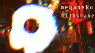 meganeko - Milkshake
