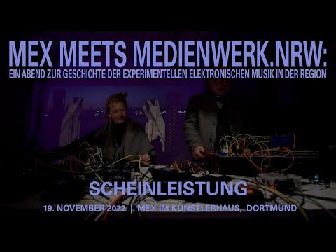 Konzert Scheinleistung (VA) | mex meets medienwerk.nrw: Ein Abend zur Geschichte der (...)