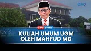 LIVE: Kuliah Umum Menko Polhukam Mahfud MD di UGM, Bahas Capaian Hukum