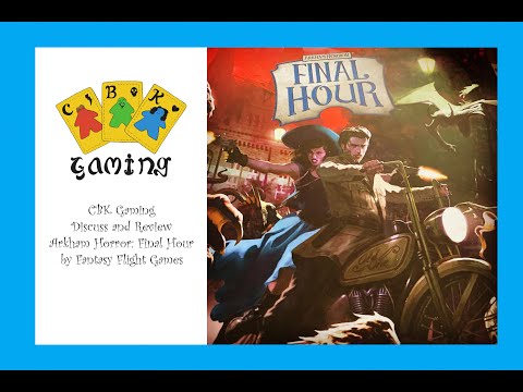 CBK Gaming Discuss and Review Arkham Horror Final Hour