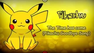 Pikachu&#39;s Goodbye (The Time Has Come) male ver. w/Lyrics