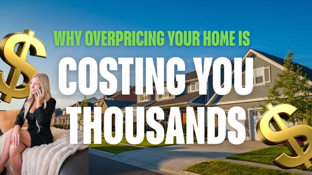 Why Overpricing Your Home Is Costing You Thousands