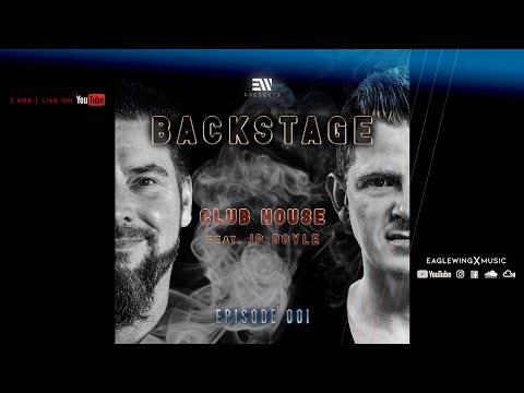 BACKSTAGE - Episode 001 |  Eaglewing & JP Doyle pres. Quality Club Music