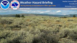 06/17/26 Hazard Briefing - Red Flag Warnings & Wind Advisories in Effect Again Today